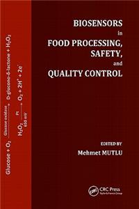 Biosensors in Food Processing, Safety, and Quality Control