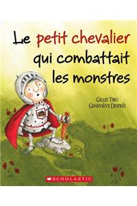 Le Petit Chevalier Qui Combattait Les Monstres