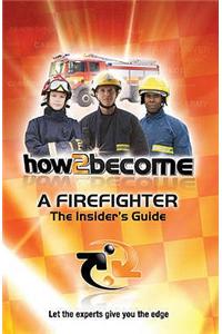 How2become a Firefighter