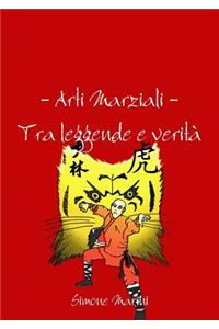 Arti Marziali - Tra leggende e verità