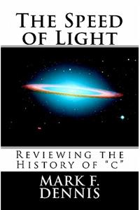 Speed of Light: Reviewing the History of "c"