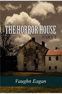 The Horror House Part 2