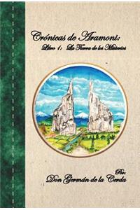 Cronicas de Aramoni: Libro 1: La Tierra de Los Misterios