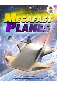 Megafast Planes