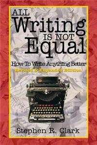 All Writing Is Not Equal