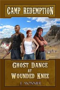 Camp Redemption: Ghost Dance at Wounded Knee