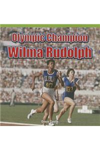 Olympic Champion: Wilma Rudolph