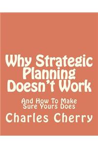 Why Strategic Planning Doesn't Work