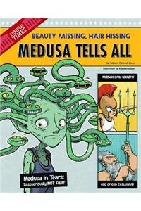 Medusa Tells All