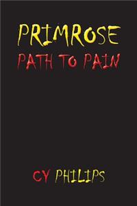 Primrose Path to Pain