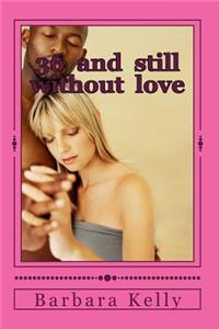 36 and still without love