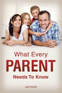 What Every Parent Needs To Know