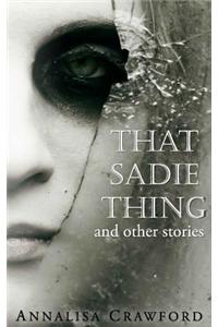 That Sadie Thing and Other Stories