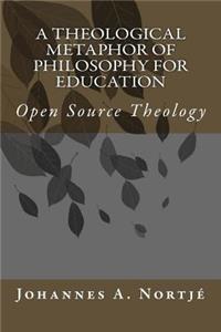A Theological Metaphor of Philosophy for Education