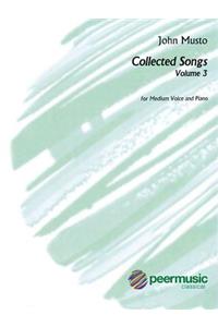 John Musto - Collected Songs: Volume 3