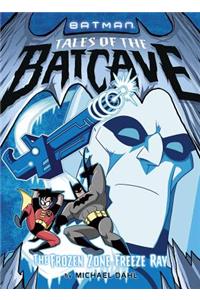 Batman Tales of the Batcave Frozen Zone Freeze Ray