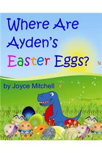 Where Are Ayden's Easter Eggs?