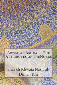 Awsaf al Ashraf - The Attributes of theNoble