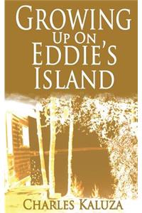 Growing up on Eddie's Island