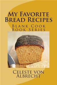 My Favorite Bread Recipes