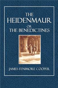 The Heidenmaur: Or the Benedictines