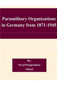 Paramilitary Organizations in Germany from 1871-1945