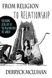 From Religion To Relationship