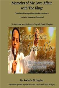 Memoirs of My Love Affair with the King: Out of the Birthings of Face to Face Intimacy