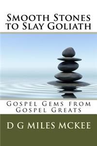 Smooth Stones to Slay Goliath