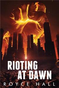 Rioting At Dawn
