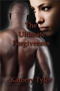 Ultimate Forgiveness