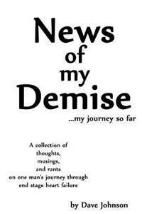 News of My Demise...: ...My Journey So Far