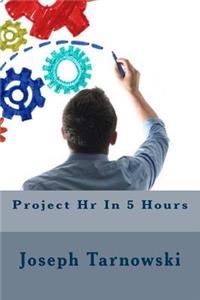 Project Hr In 5 Hours