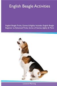 English Beagle Activities English Beagle Tricks, Games & Agility. Includes: English Beagle Beginner to Advanced Tricks, Series of Games, Agility and More