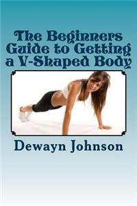 Beginners Guide to Getting a V-Shaped Body