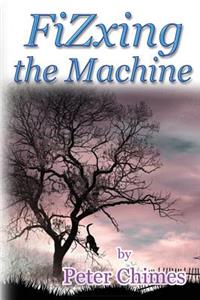 Fizxing the Machine