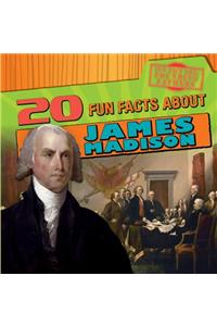 20 Fun Facts about James Madison