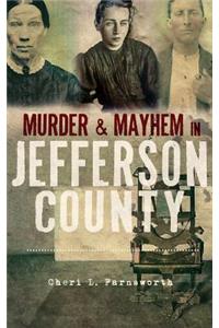 Murder and Mayhem in Jefferson County