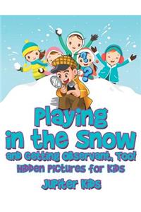 Playing in the Snow and Getting Observant, Too! Hidden Pictures for Kids