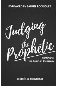 Judging the Prophetic