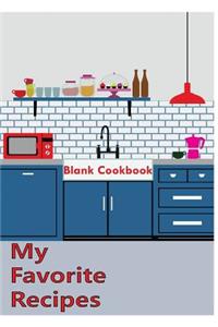 Blank cookbook: My Favorite Recipes