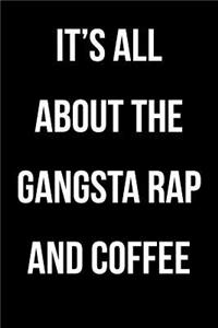 It's All About the Gangsta Rap and Coffee