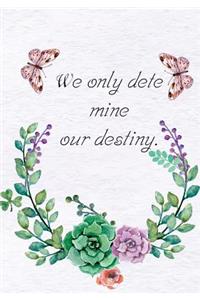 We only determine our destiny