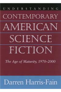 Understanding Contemporary American Science Fiction