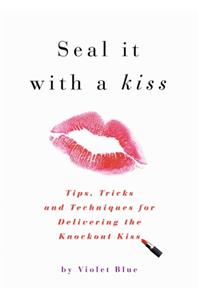 Seal it with a Kiss