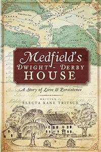 Medfield's Dwight-Derby House: