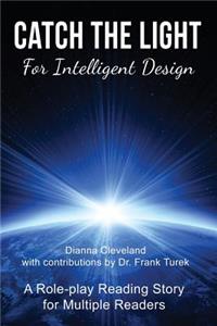 Catch the Light for Intelligent Design
