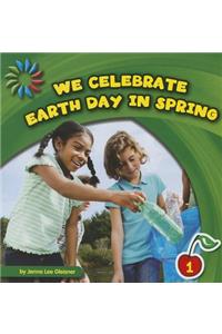 We Celebrate Earth Day in Spring