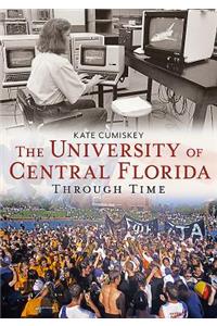 The University of Central Florida Through Time