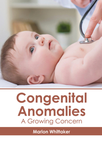 Congenital Anomalies: A Growing Concern